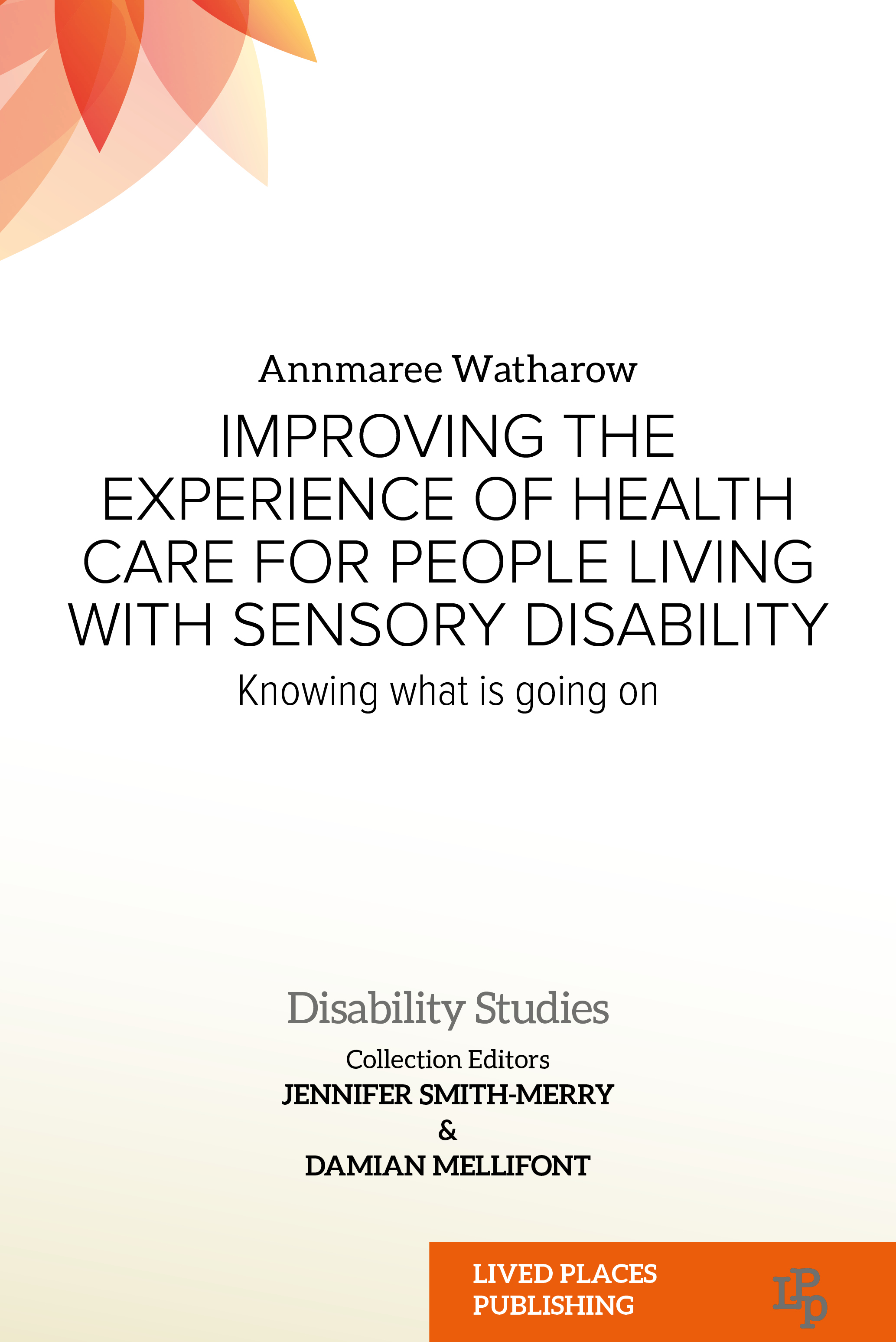 Improving the experience of health care for people living with sensory disability by Annmaree Watharow