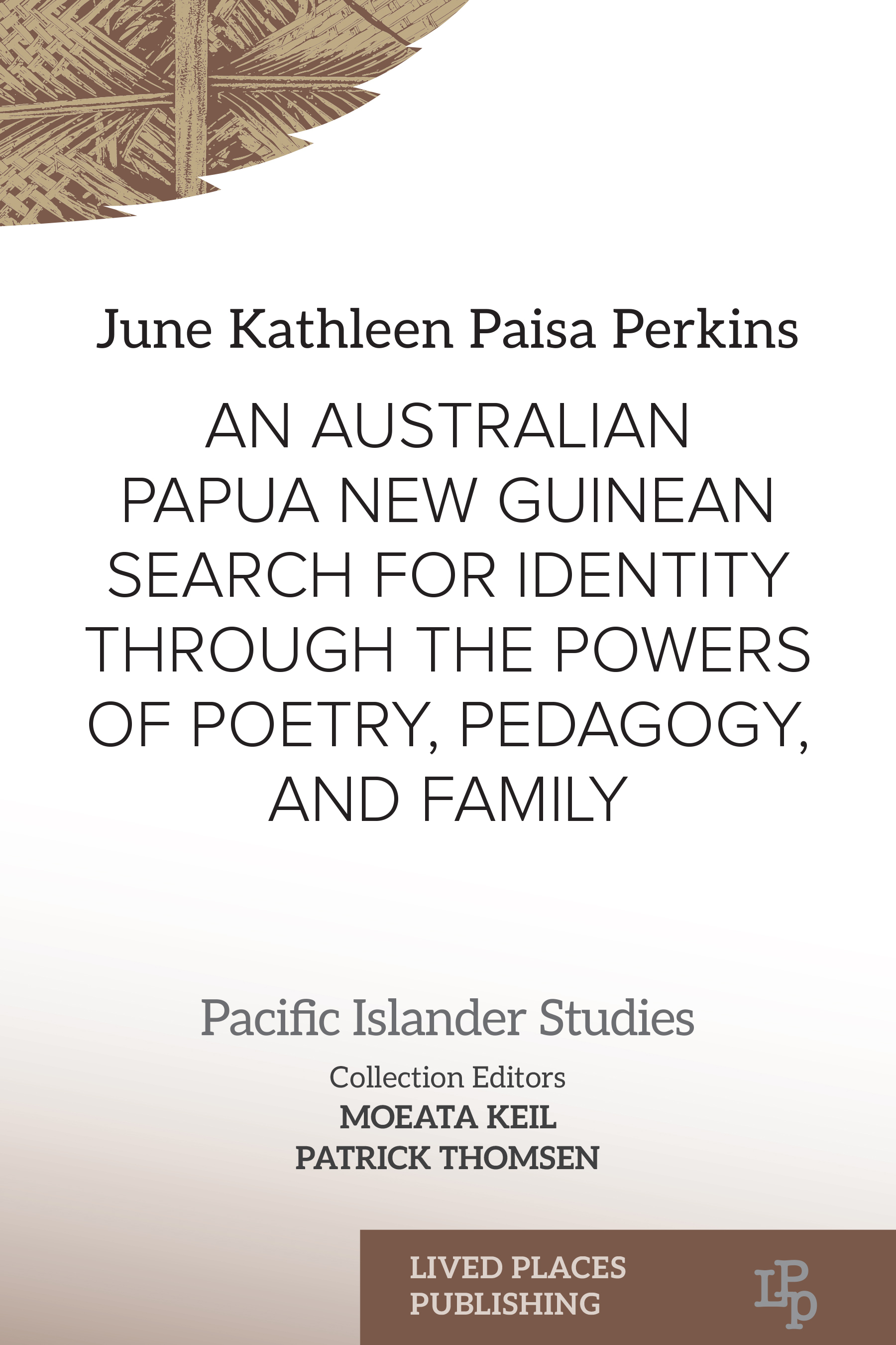 Australian Papua New Guinean Search for Identity Through the Powers of Poetry, Pedagogy, and Family