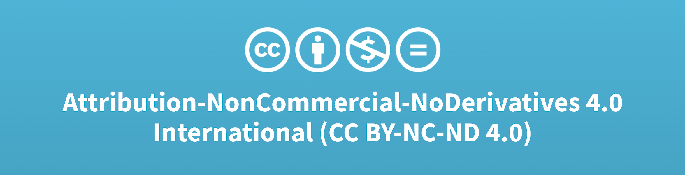 Creative Commons Attribution-NonCommercial-NoDerivatives 4.0 (CC BY-NC-ND 4.0) license