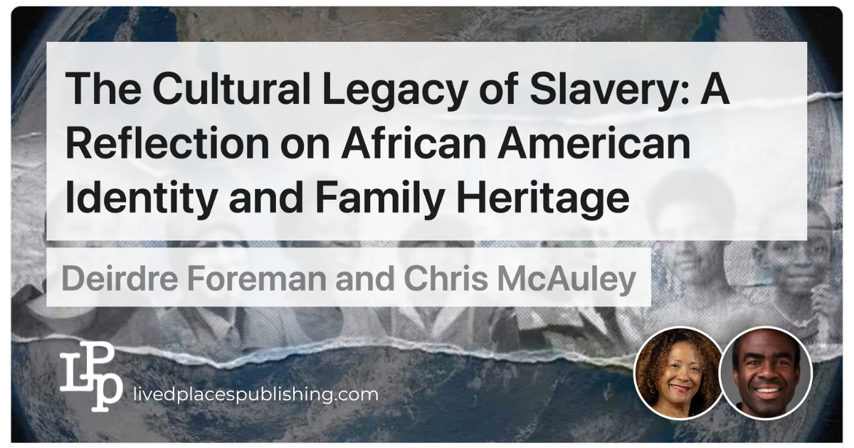 The Cultural Legacy of Slavery: A Reflection on African American Identity and Family Heritage
