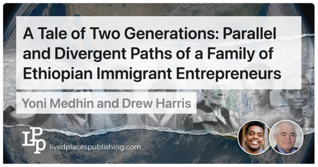A Tale of Two Generations: Parallel and Divergent Paths of a Family of Ethiopian Immigrant Entrepreneur