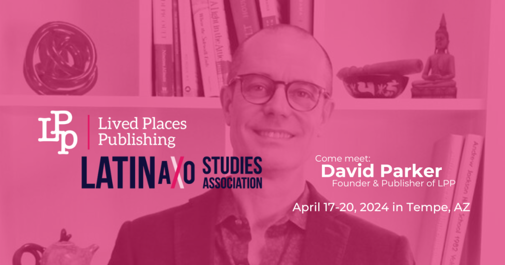 David Parker Presenting at Latina/o Studies Association Conference in Tempe (Apr 20)