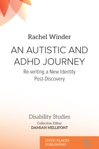 Book cover: An Autistic-ADHD Journey: Building a True Identity Post-Discovery by Rachel Vivienne Winder